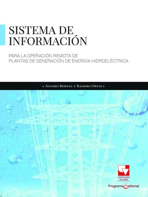 cover image of Sistema de información para la operación remota de plantas de generación de energía hidroeléctrica